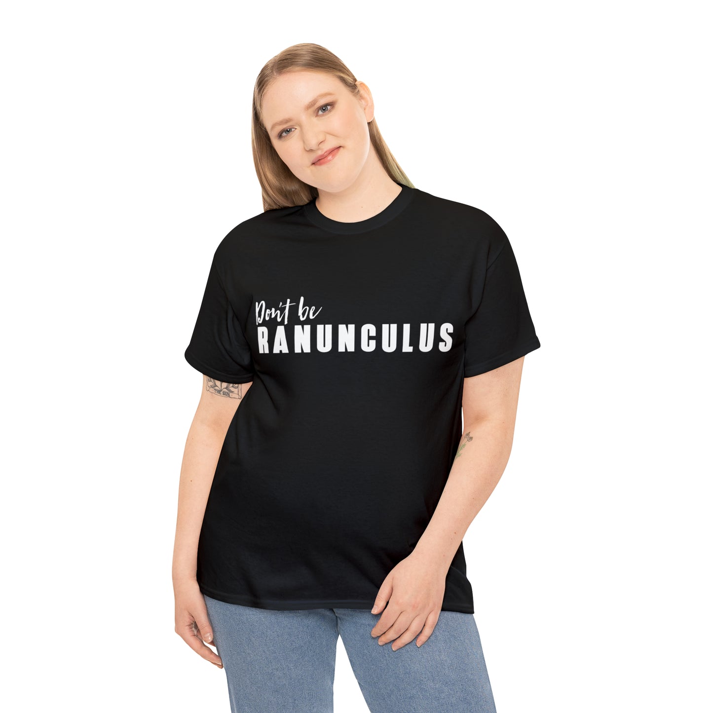 Don't Be Ranunculus Tee