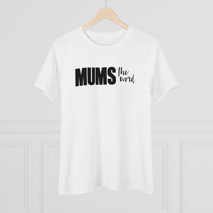 Mums The Word Women's Tee